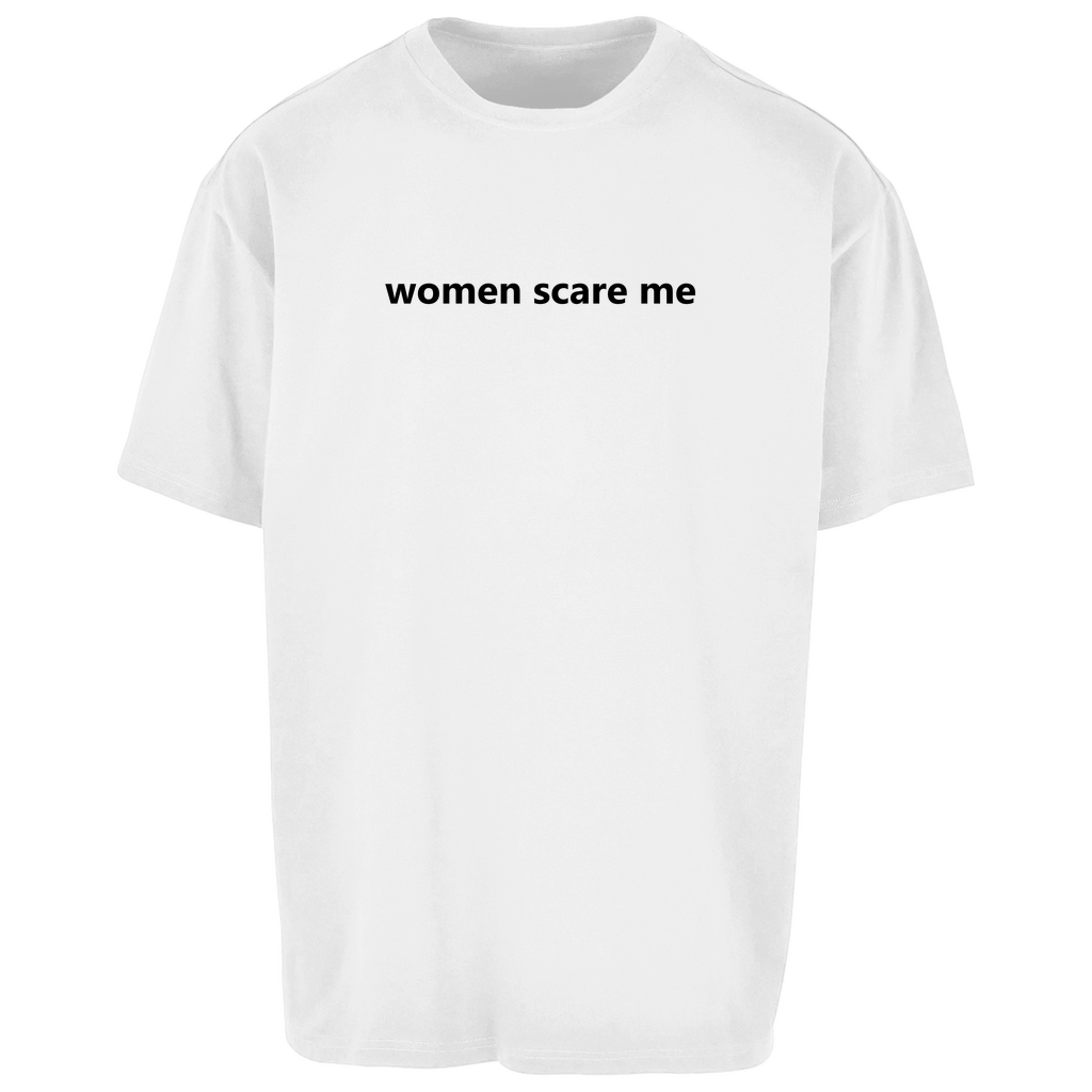 Oversize T-Shirt women scare me