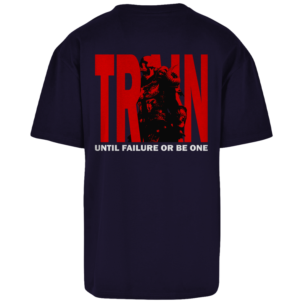 Oversize T-Shirt Train Until Failure or be one