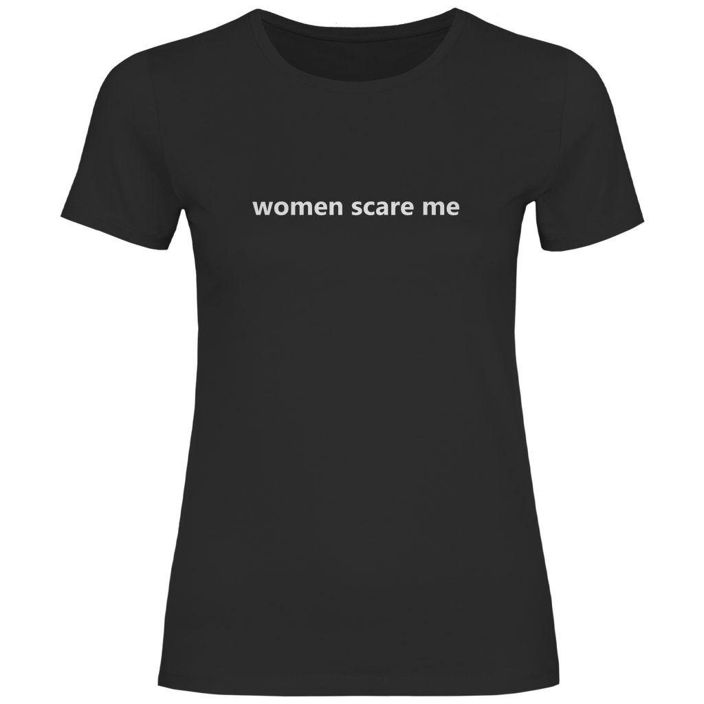 Damen T-Shirt women scare me