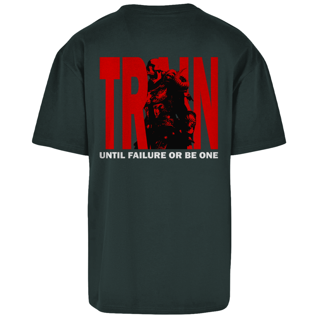 Oversize T-Shirt Train Until Failure or be one