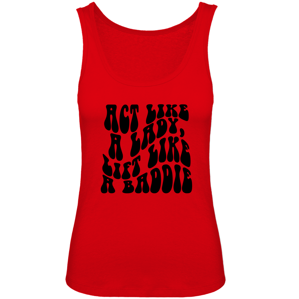 Damen Premium Organic Tank Top Act Like a Lady, Lift like a Baddie
