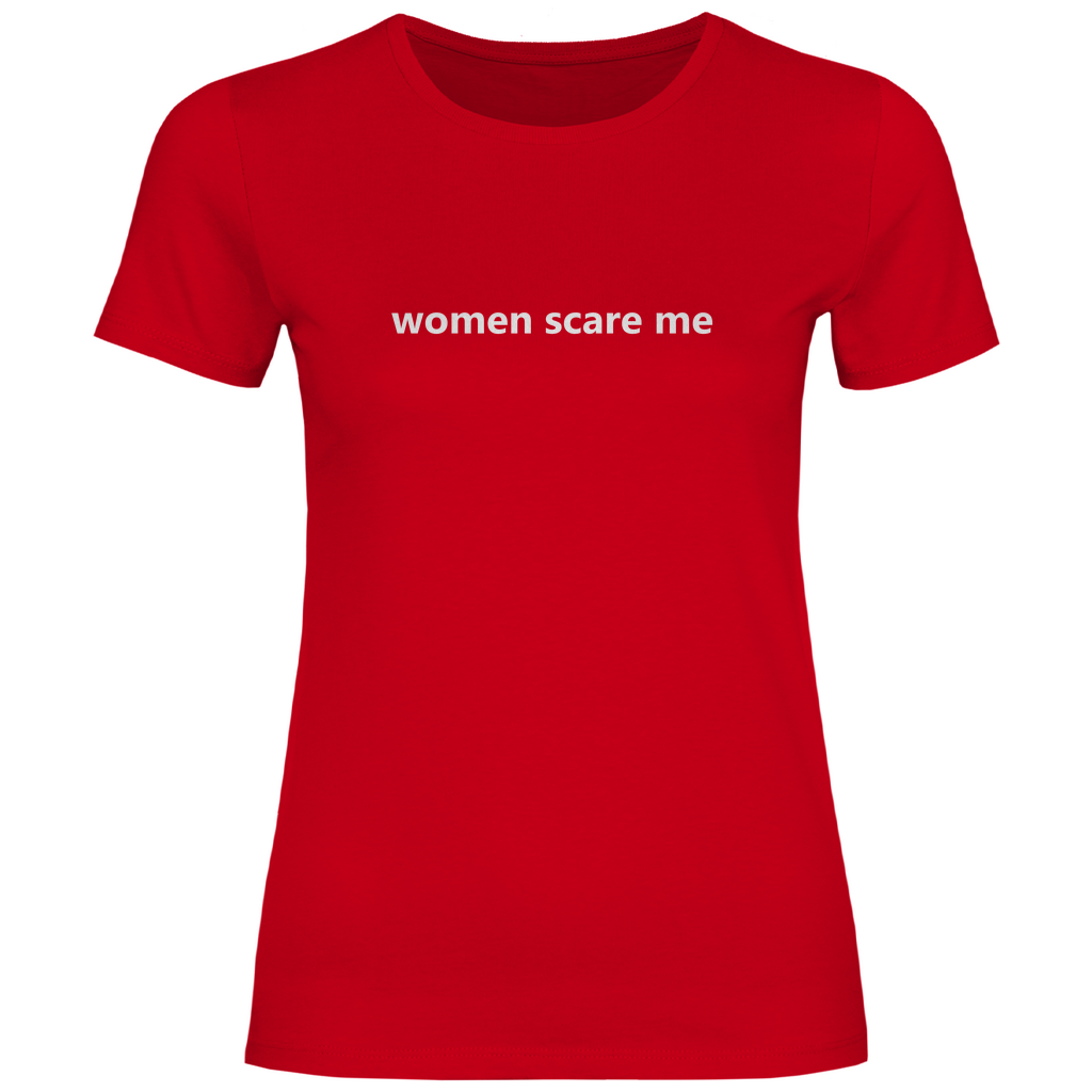 Damen T-Shirt women scare me