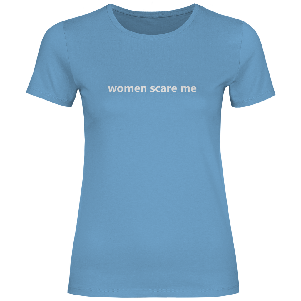 Damen T-Shirt women scare me