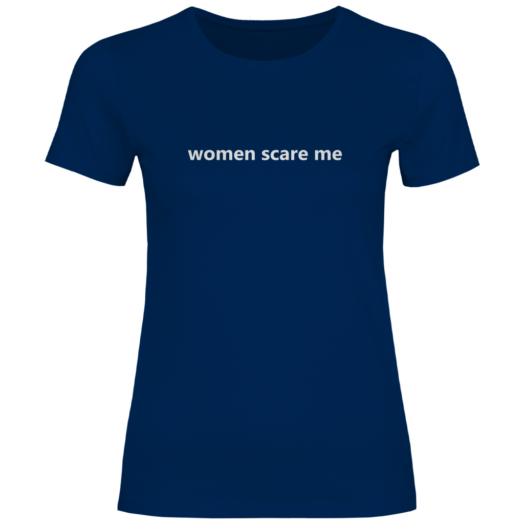 Damen T-Shirt women scare me