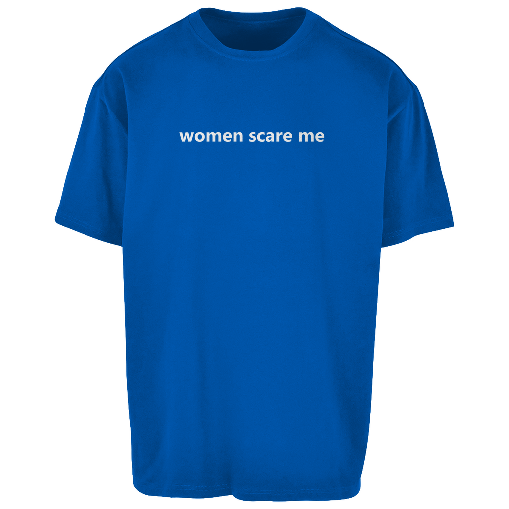 Oversize T-Shirt women scare me