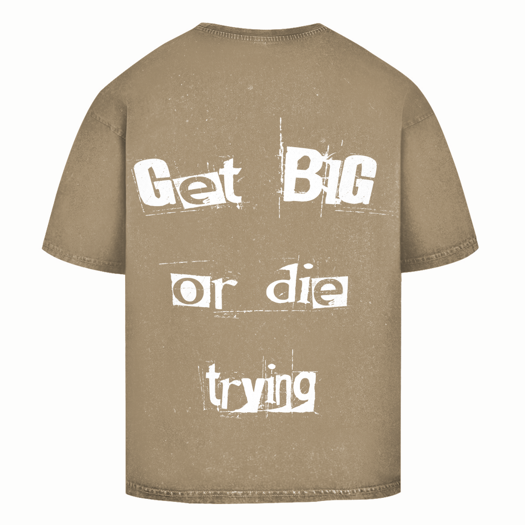 Oversize Washed T-Shirt Get Big or Die Trying-Swolemates