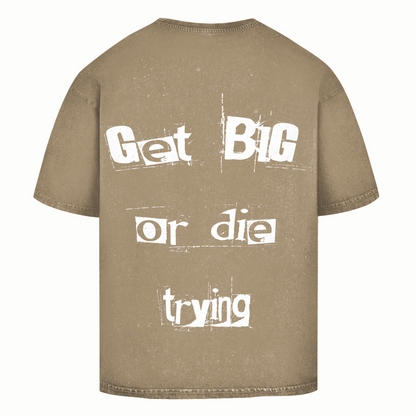 Oversize Washed T-Shirt Get Big or Die Trying-Swolemates