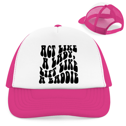 Retro Trucker Cap Act Like a Lady, Lift like a Baddie