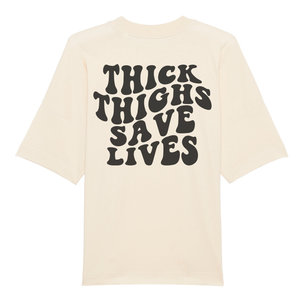 Thick Thighs Save Lives Oversize Shirt