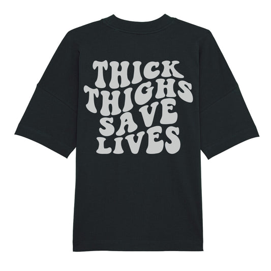 Thick Thighs Save Lives Oversize Shirt
