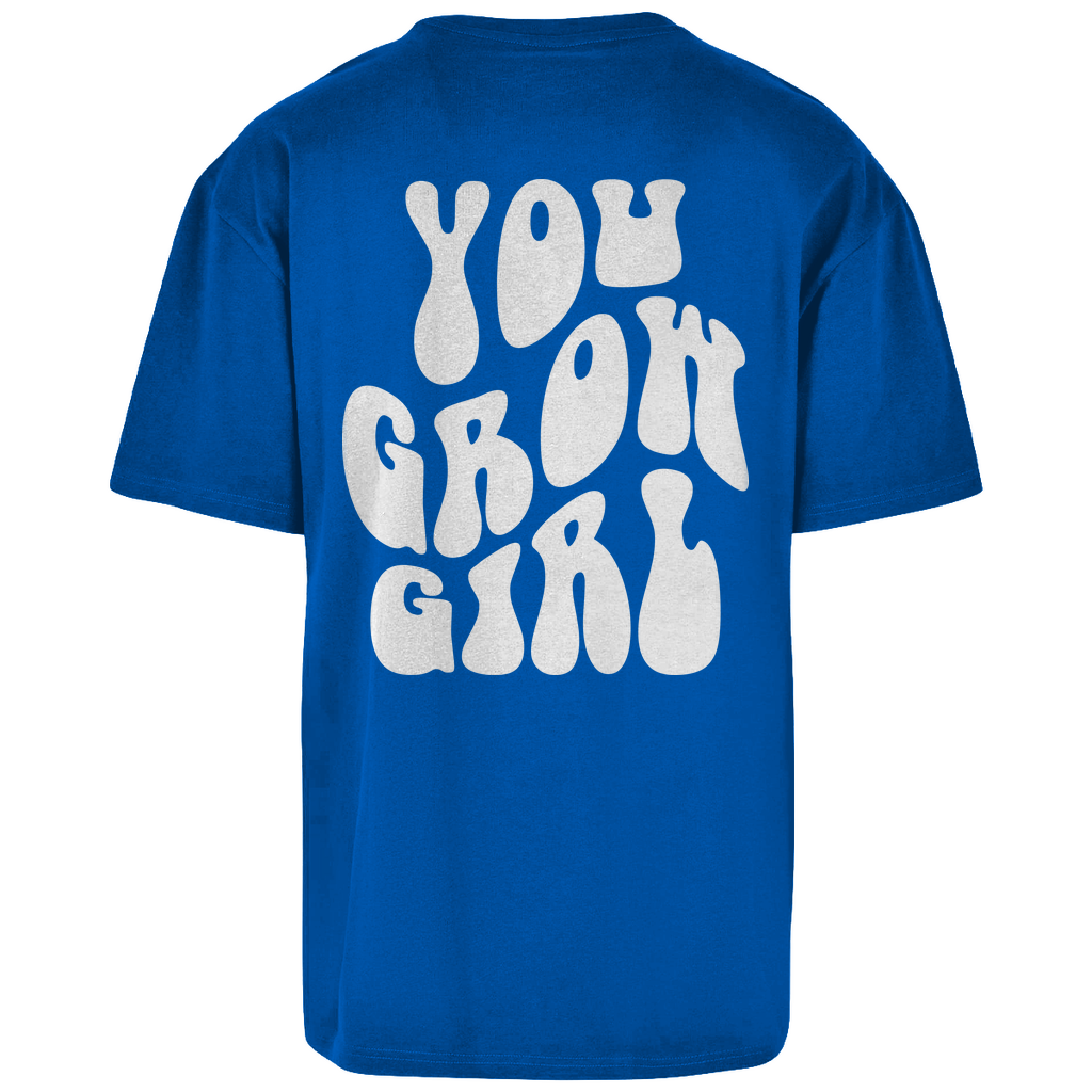 Oversize T-Shirt You Grow Girl