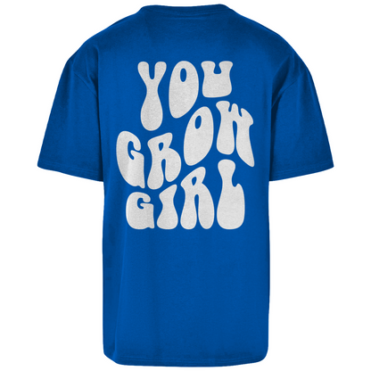 Oversize T-Shirt You Grow Girl