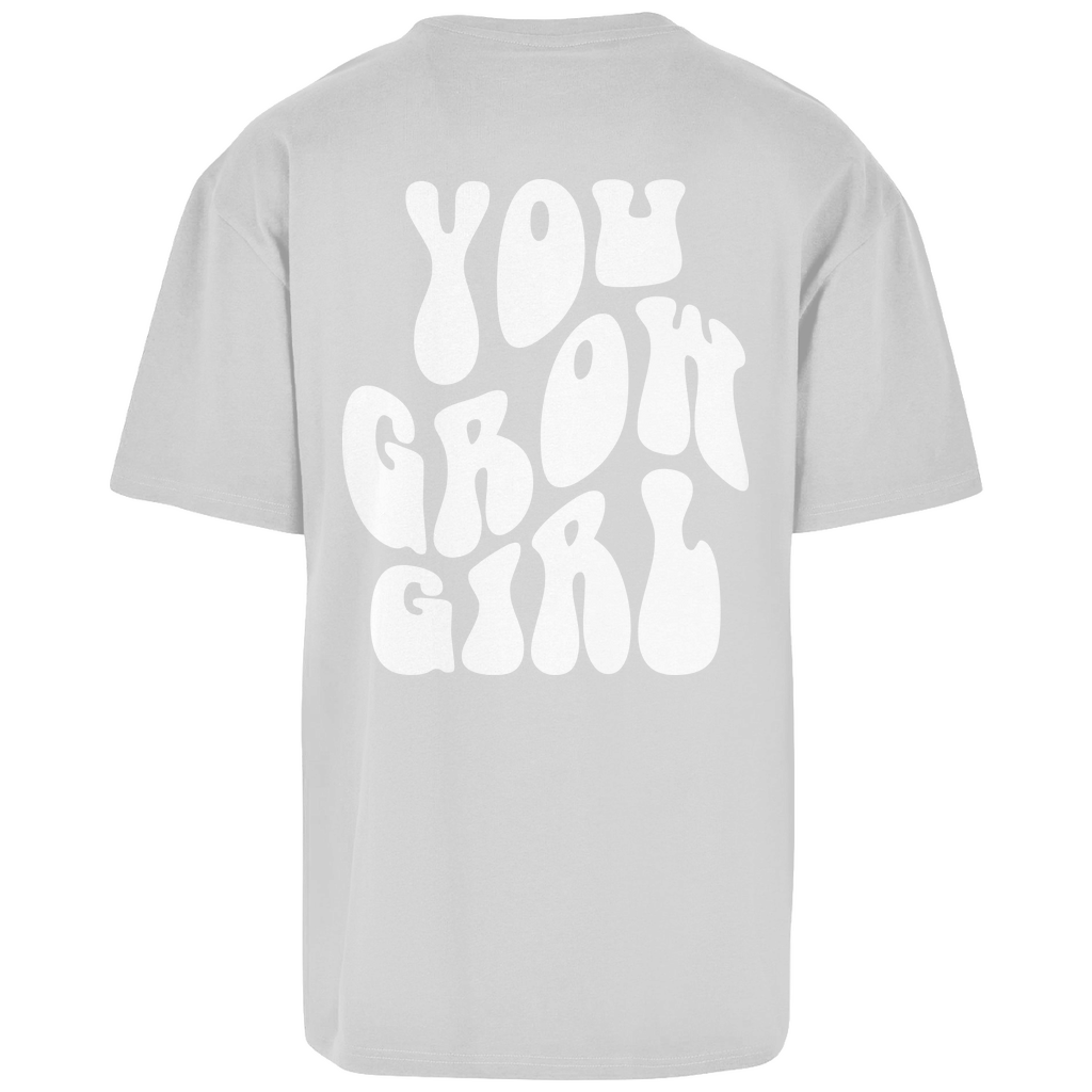 Oversize T-Shirt You Grow Girl