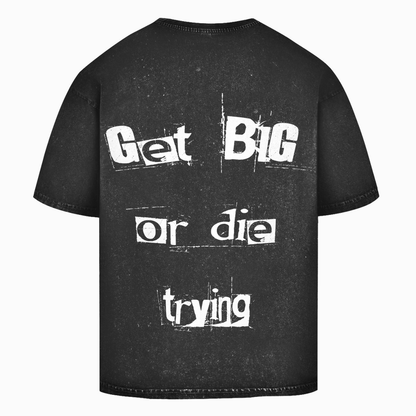 Oversize Washed T-Shirt Get Big or Die Trying-Swolemates