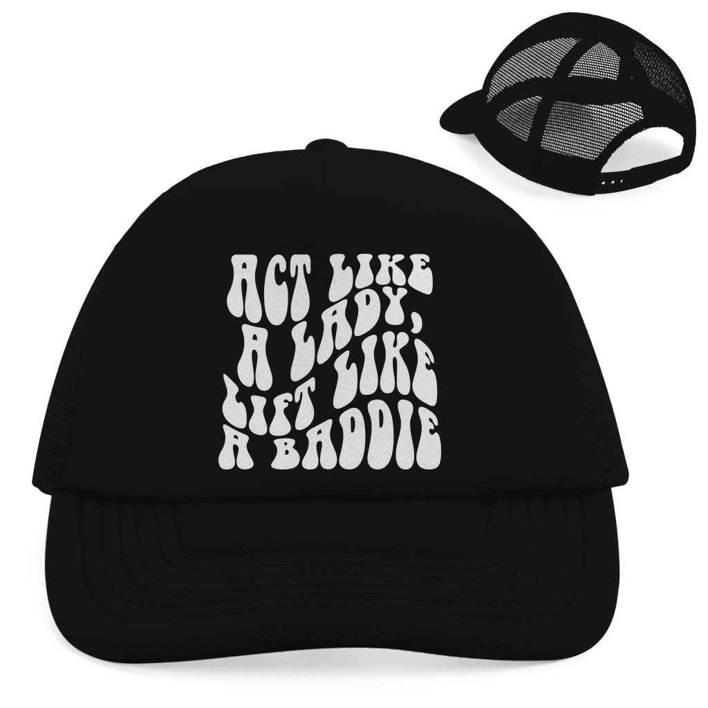 Retro Trucker Cap Act Like a Lady, Lift like a Baddie