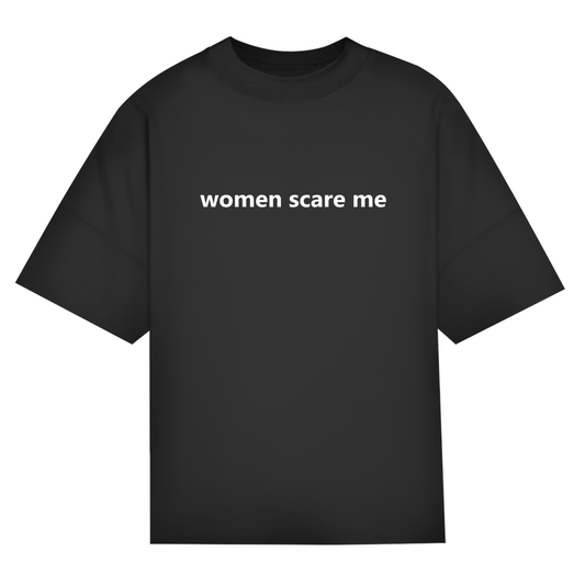 ST/ST Oversize T-Shirt women scare me