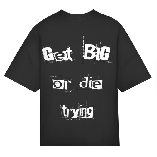 ST/ST Oversize T-Shirt Get Big or Die Trying-Swolemates