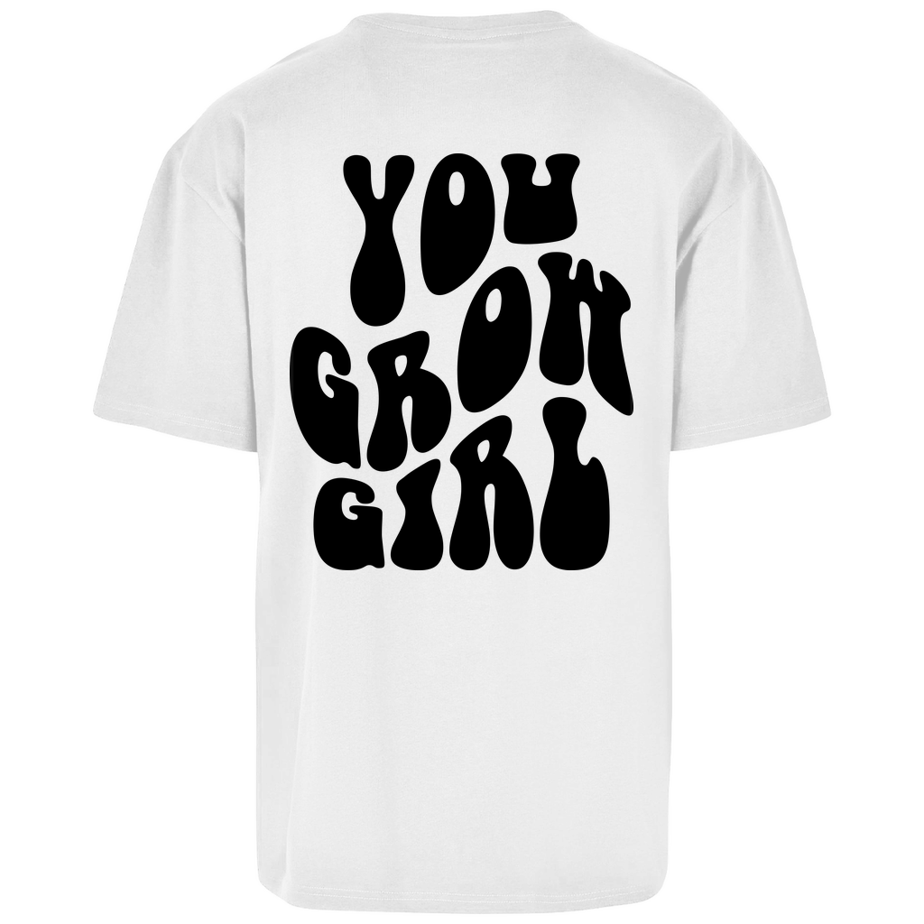 Oversize T-Shirt You Grow Girl