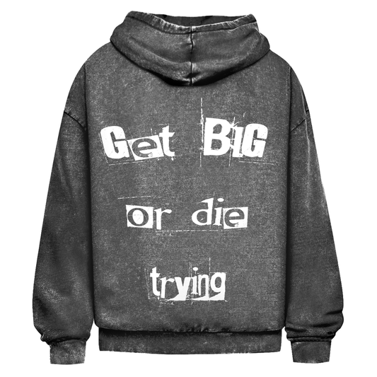 Oversize Washed Hoodie Get Big or Die Trying-Swolemates