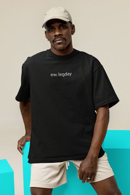 Ew, Legday Shirt