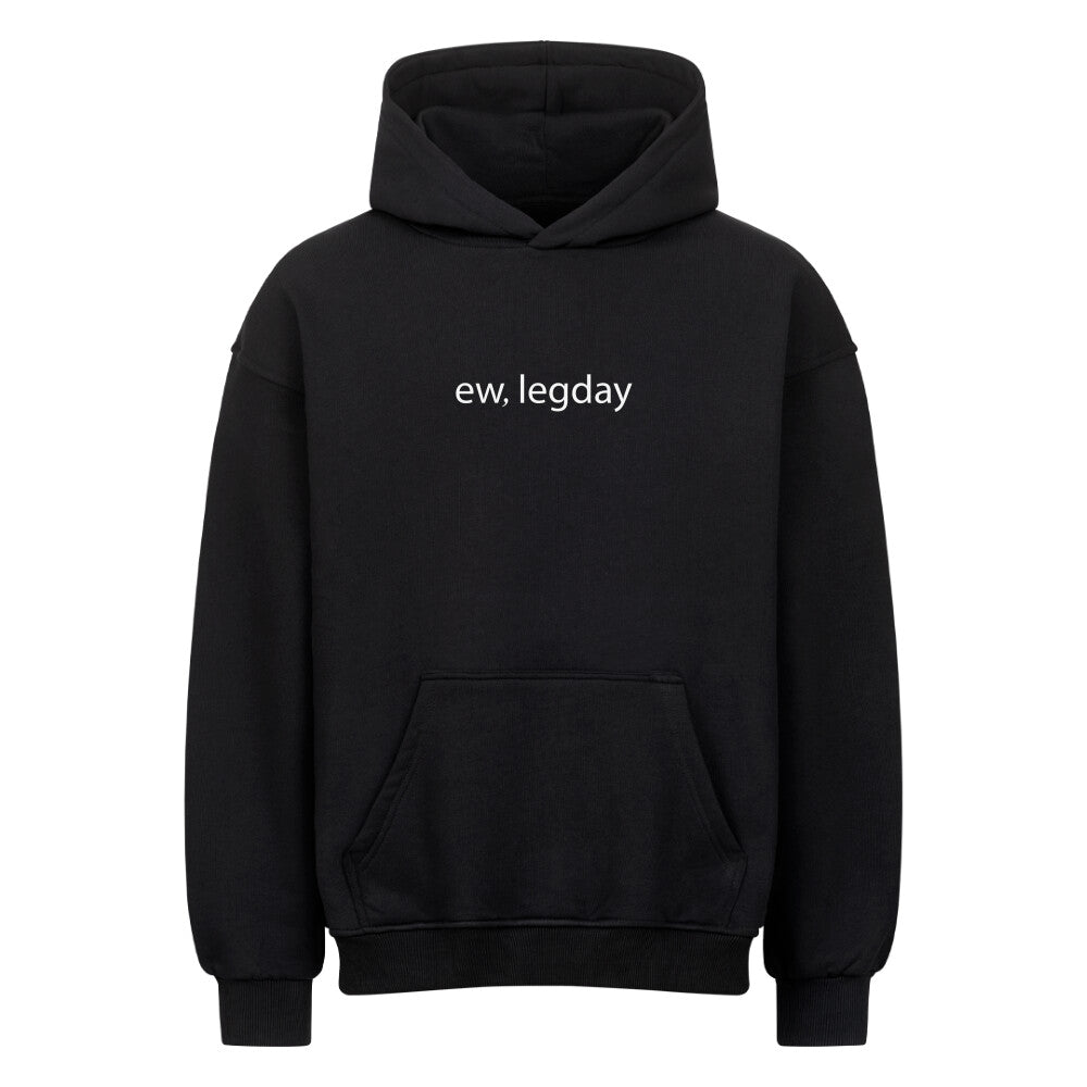 Ew, Legday Oversized Pump Cover Hoodie-Hoodie-Swolemates