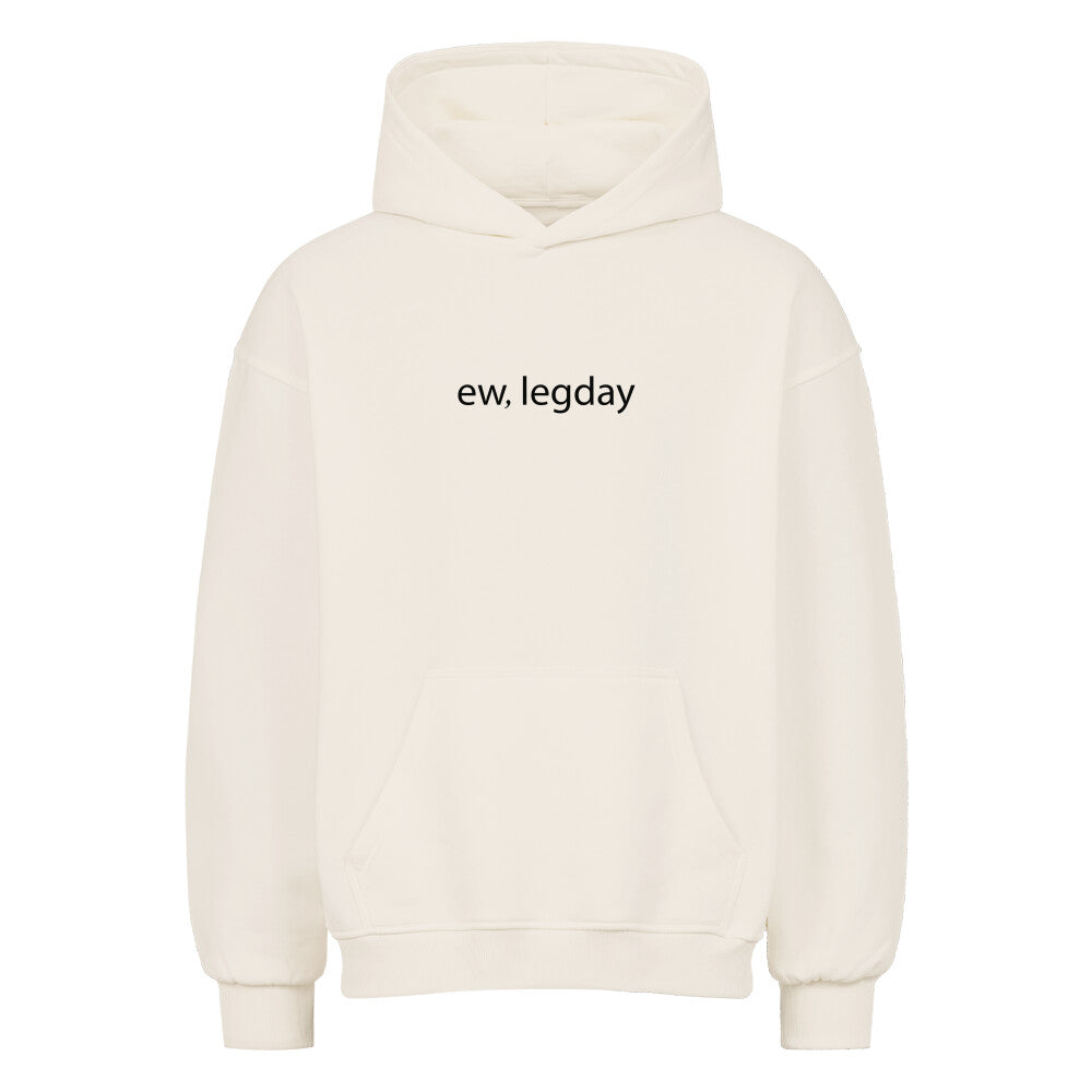 Ew, Legday Oversized Pump Cover Hoodie-Hoodie-Swolemates