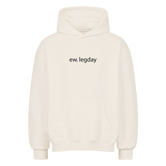 Ew, Legday Oversized Pump Cover Hoodie-Hoodie-Swolemates