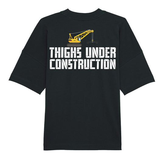 Thighs Under Construction Oversized Shirt-T-Shirt-Swolemates