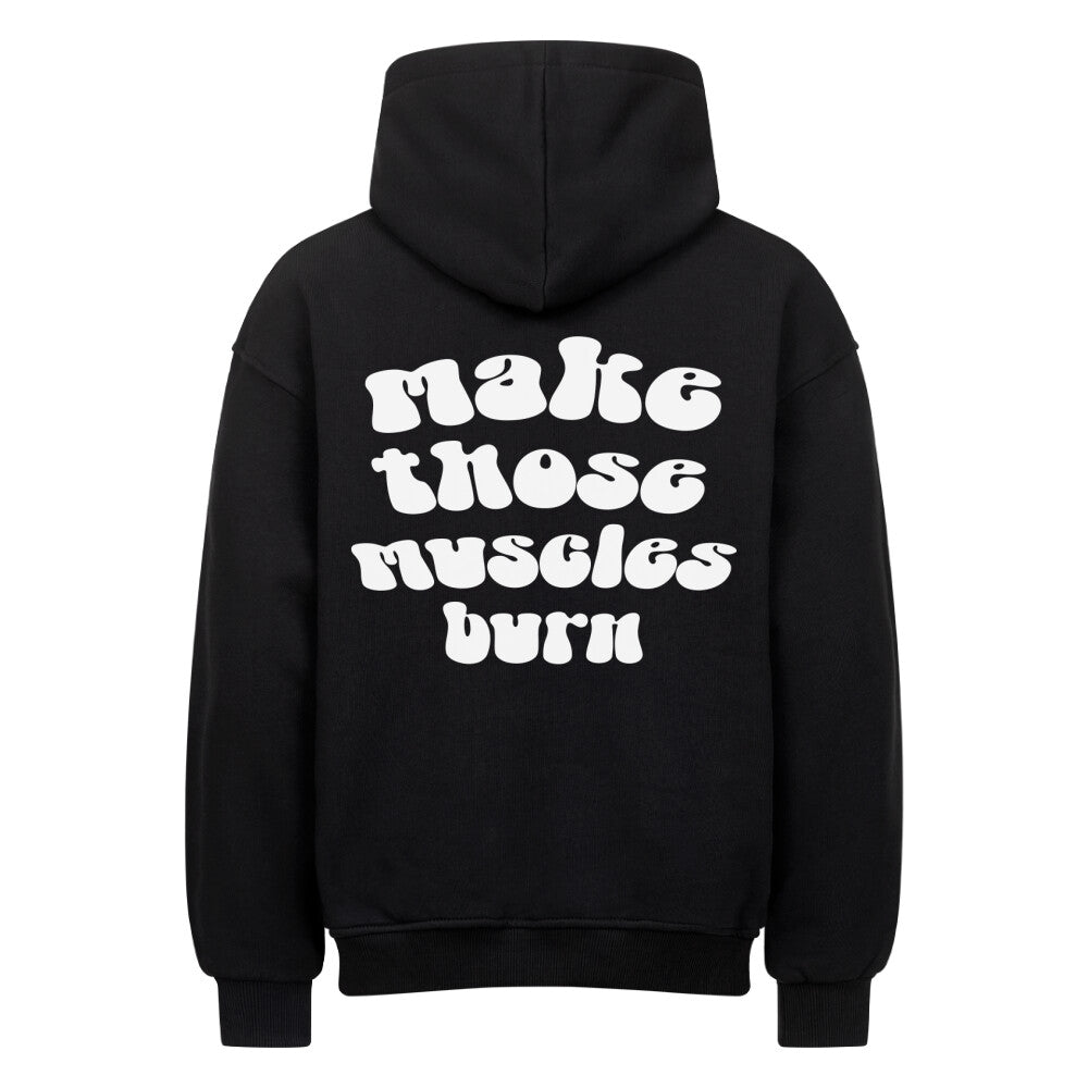 Make Those Muscles Burn Oversized Hoodie-Hoodie-Swolemates