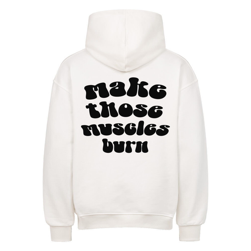 Make Those Muscles Burn Oversized Hoodie-Hoodie-Swolemates