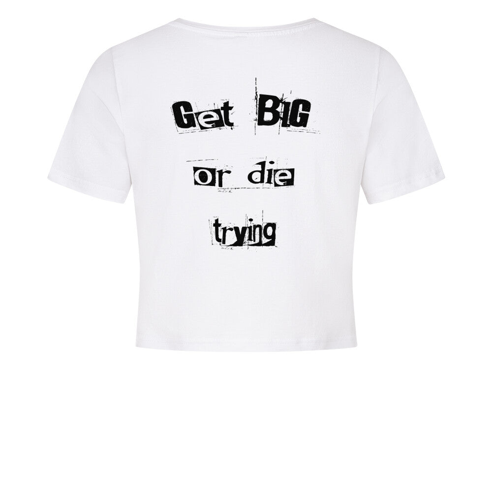 Get Big or die Trying Crop Top-T-Shirt-Swolemates