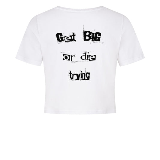 Get Big or die Trying Crop Top-T-Shirt-Swolemates