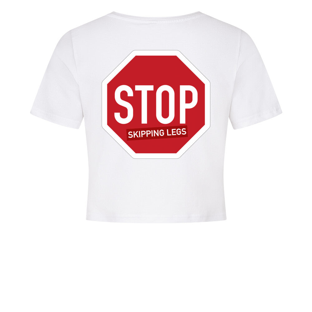 Stop Skipping Legs Crop Top-T-Shirt-Swolemates